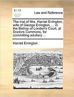 George Errington (bishop) The trial of Mrs Harriet Errington wife of George Errington