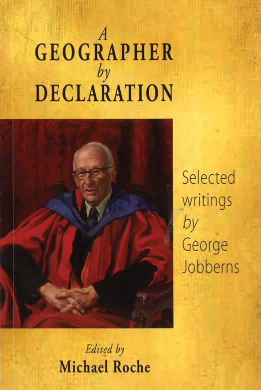 George Jobberns A Geographer By Declaration Selected writings by George Jobberns
