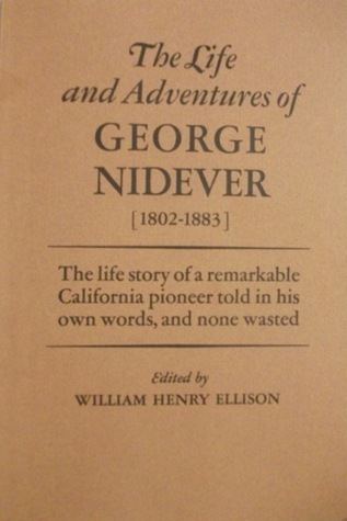 George Nidever The Life Adventures of George Nidever by William Ellison