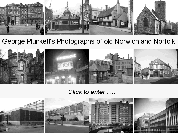 George Plunkett (photographer) George Plunketts Photographs of old Norwich and Norfolk