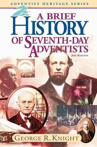 George R. Knight A Brief History of SeventhDay Adventists by George R Knight