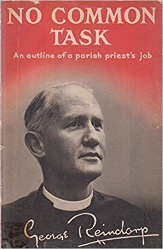 George Reindorp No common task An outline of a parish priests job George Reindorp