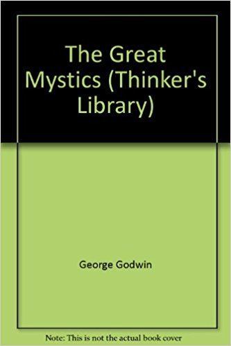 George Stanley Godwin The great mystics The Thinkers library George Stanley Godwin