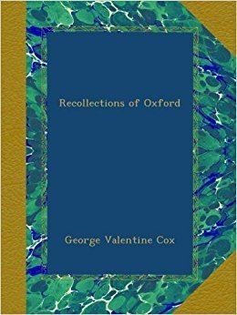 George Valentine Cox Recollections of Oxford George Valentine Cox Amazoncom Books