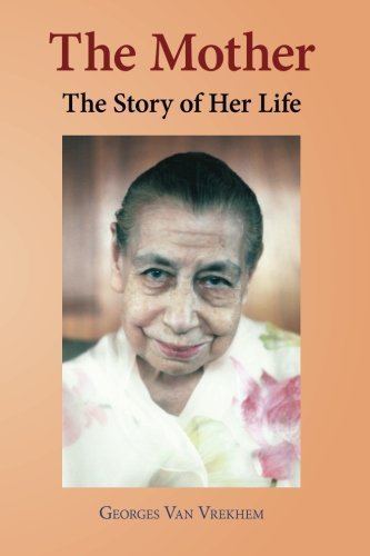 Georges van Vrekhem The Mother The Story of Her Life Georges Van Vrekhem