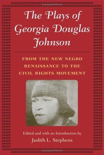 Georgia Douglas Johnson The Plays of Georgia Douglas Johnson From the New Negro