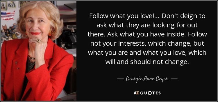 Georgie Anne Geyer TOP 9 QUOTES BY GEORGIE ANNE GEYER AZ Quotes