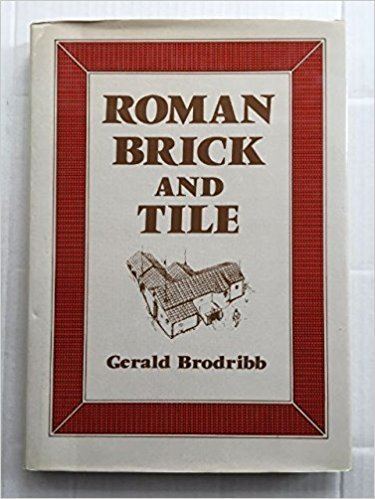 Gerald Brodribb Roman Brick and Tile Amazoncouk Gerald Brodribb 9780862993634