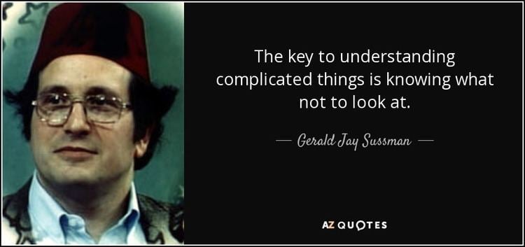 Gerald Jay Sussman TOP 6 QUOTES BY GERALD JAY SUSSMAN AZ Quotes