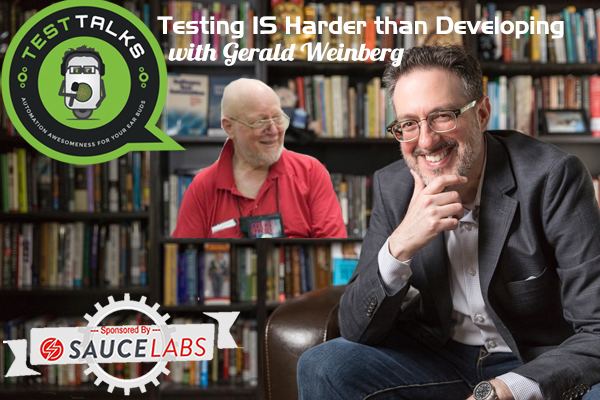 Gerald Weinberg 100 Testing IS Harder than Developing with Gerald Weinberg Test Talks