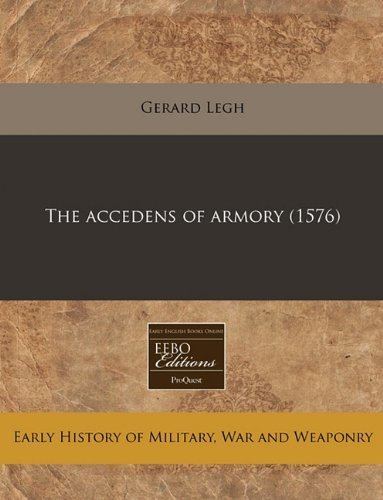 Gerard Legh NEW The accedence of armorie 1591 by Gerard Legh 9781171343806 eBay