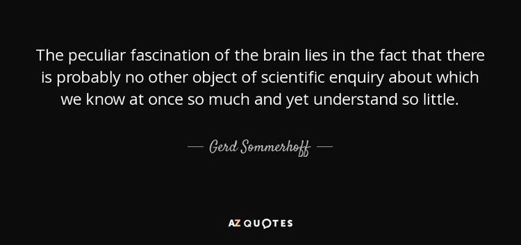 Gerd Sommerhoff Gerd Sommerhoff quote The peculiar fascination of the brain lies in