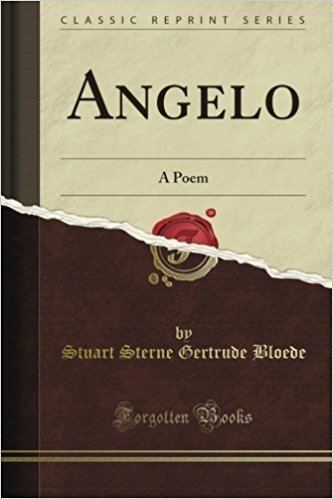 Gertrude Bloede Angelo A Poem Classic Reprint Stuart Sterne Gertrude Bloede