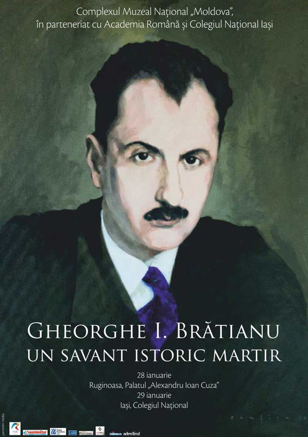 Gheorghe I. Brătianu Manifestrile Gheorghe I Brtianu un savant istoric martir