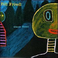 Ghost Town (Bill Frisell album) httpsuploadwikimediaorgwikipediaen220Gho