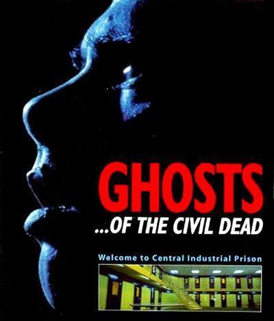 Ghosts… of the Civil Dead Ghosts of the Civil Dead 1988 Films from Down Under Extreme