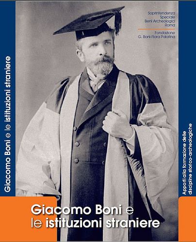 Giacomo Boni (archaeologist) I1 ROME PROF GIACOMO BONI 18911925 THE ROMAN FORUM THE