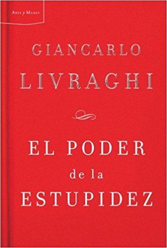 Giancarlo Livraghi El poder de la estupidez GIANCARLO LIVRAGHI 9788498921038 Amazon