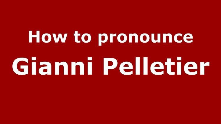 Gianni Pelletier How to pronounce Gianni Pelletier ItalianItaly PronounceNames