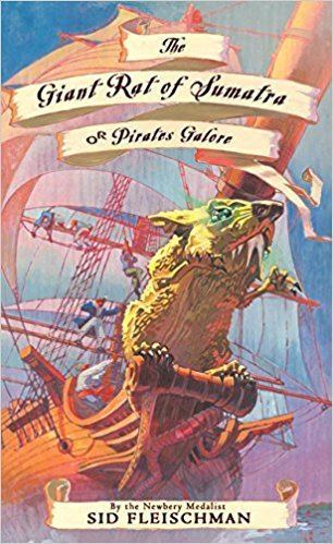 Giant Rat of Sumatra The Giant Rat of Sumatra or Pirates Galore Sid Fleischman John