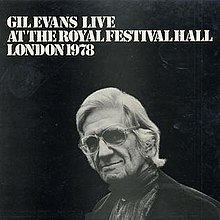 Gil Evans Live at the Royal Festival Hall London 1978 httpsuploadwikimediaorgwikipediaenthumb2