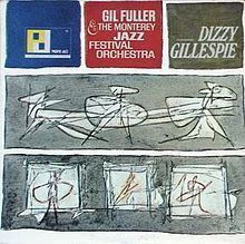 Gil Fuller & the Monterey Jazz Festival Orchestra featuring Dizzy Gillespie httpsuploadwikimediaorgwikipediaenthumb6