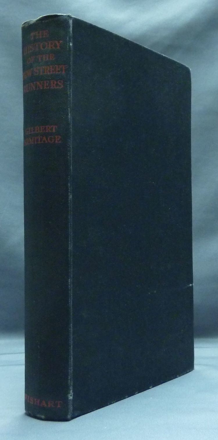 Gilbert Armitage The History of The Bow Street Runners 1729 1829 Gilbert ARMITAGE