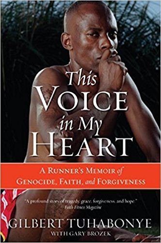 Gilbert Tuhabonye This Voice in My Heart A Runner39s Memoir of Genocide