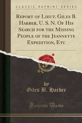 Giles B. Harber Report of Lieut Giles B Harber U S N of His Search for the