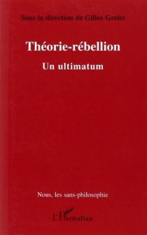 Gilles Grelet Theorie Rebellion Ultimatum by Gilles Grelet AbeBooks