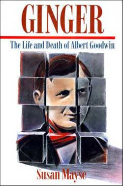 Ginger: The Life and Death of Albert Goodwin