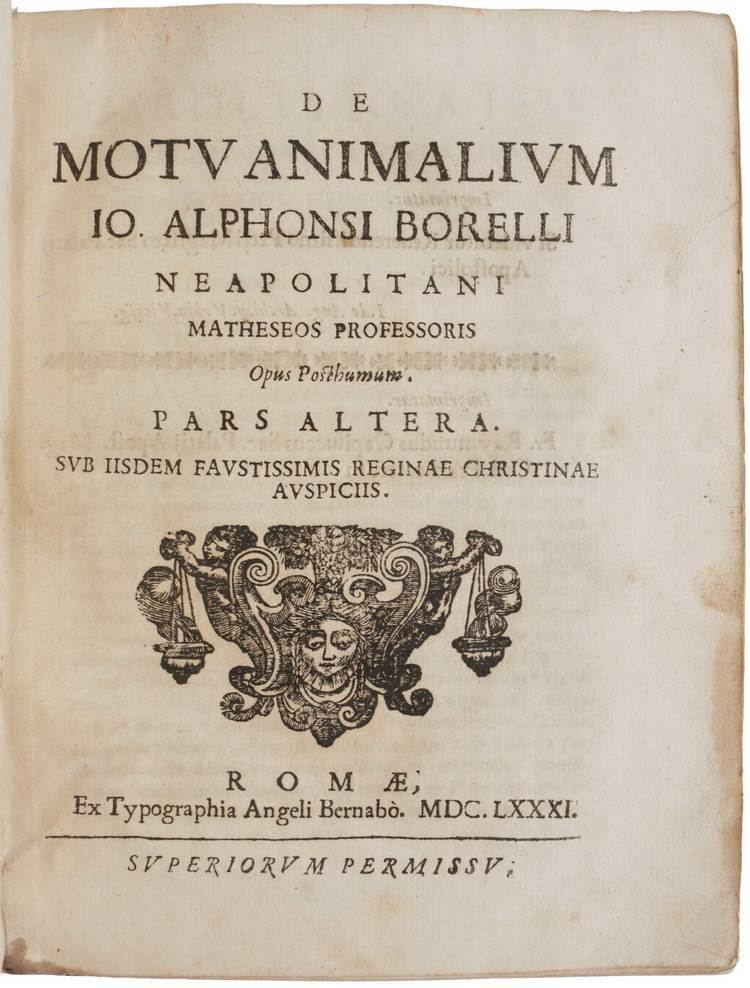 Giovanni Alfonso Borelli De motu animalium Giovanni Alfonso BORELLI First edition