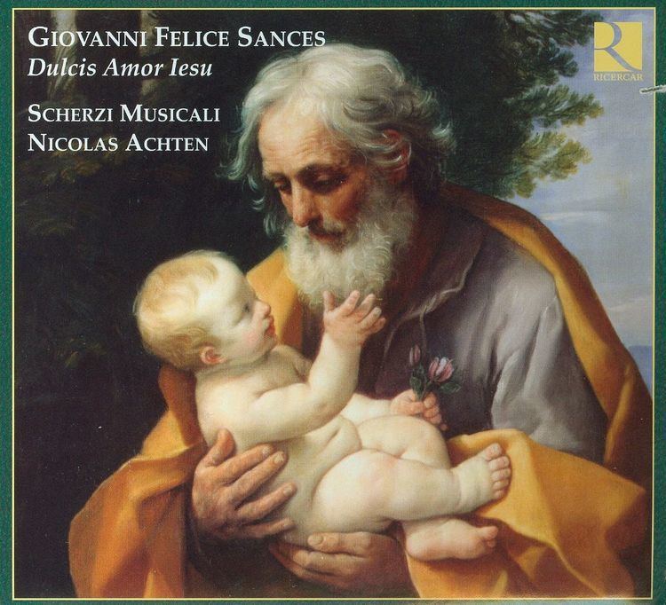 Giovanni Felice Sances Giovanni Felice Sances Dulcis Amor Iesu Nicolas Achten Scherzi
