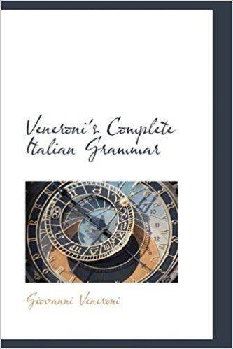 Giovanni Veneroni Veneronis Complete Italian Grammar Giovanni Veneroni