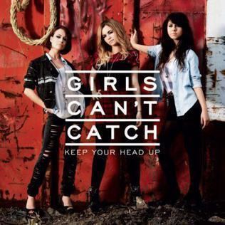 Girls Can't Catch Keep Your Head Up Girls Can39t Catch song Wikipedia