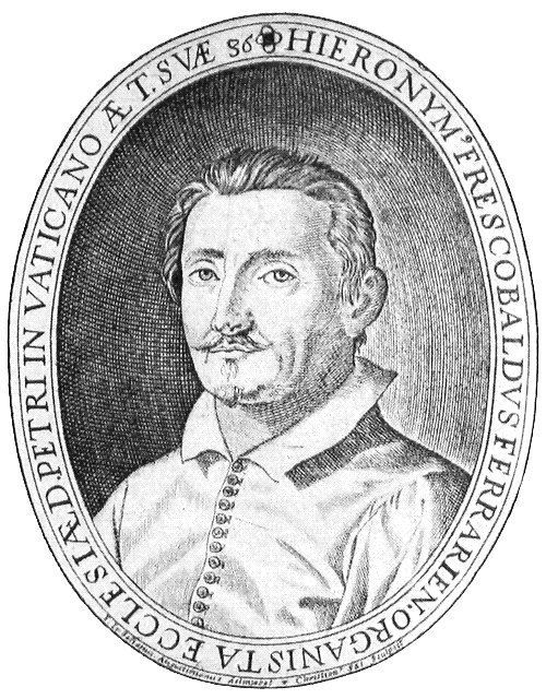 Girolamo Frescobaldi Girolamo Frescobaldi Composer Short Biography
