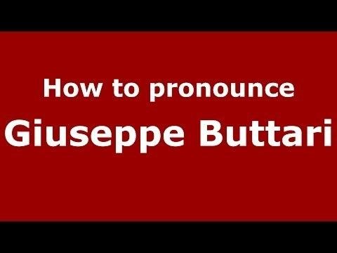 Giuseppe Buttari How to pronounce Giuseppe Buttari ItalianItaly PronounceNames