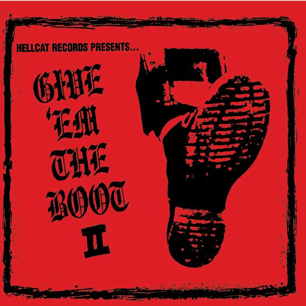 Give 'Em the Boot Hellcat Records Album Give 39Em The Boot Vol II