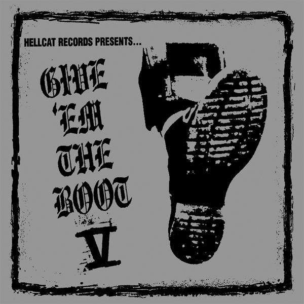 Give 'Em the Boot Hellcat Records Artist Give 39Em The Boot