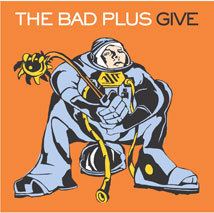 Give (The Bad Plus album) httpsuploadwikimediaorgwikipediaendd4The
