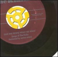 Give the People What We Want: Songs of The Kinks httpsuploadwikimediaorgwikipediaendd0Giv