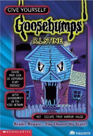 Give Yourself Goosebumps Escape from Horror House Give Yourself Goosebumps No 37 by R L