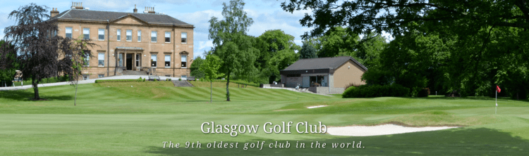 Glasgow Golf Club Welcome to Glasgow Golf Club Glasgow Golf Club