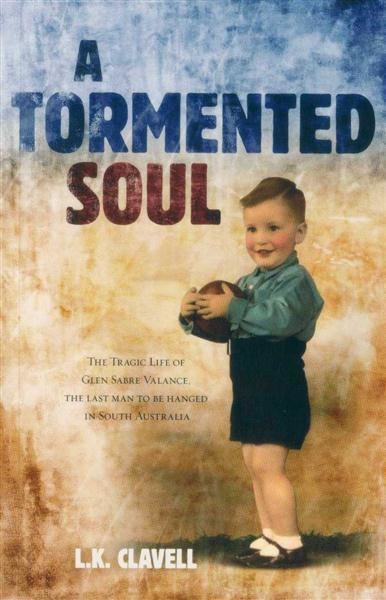 Glen Sabre Valance Booktopia A Tormented Soul The Tragic Life of Glen Sabre Valance