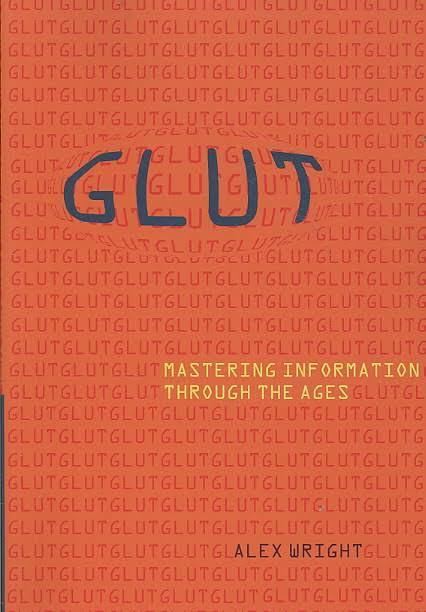 Glut: Mastering Information Through the Ages t3gstaticcomimagesqtbnANd9GcRgNf1PJ12EwYTdG3