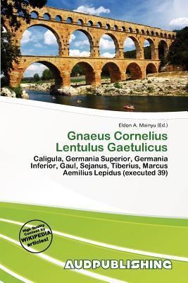 Gnaeus Cornelius Lentulus Gaetulicus Opinions on Gnaeus Cornelius Lentulus Gaetulicus