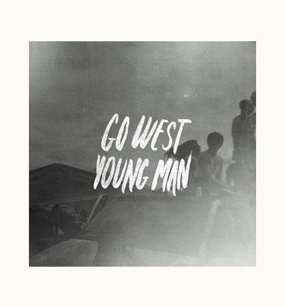 Go West, young man The Great PNW Go West Young Man print amor Pinterest The o