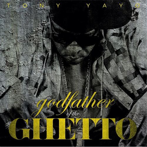 Godfather of the Ghetto hwimgdatpiffcommb308d97TonyYayoGodfatherOf