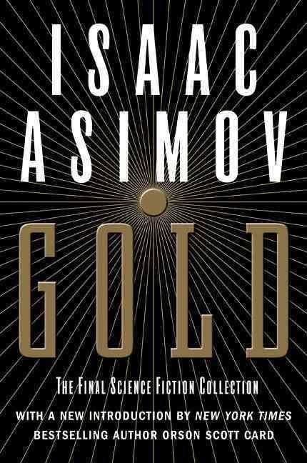 Gold (Asimov book) t1gstaticcomimagesqtbnANd9GcRK47UAqlopajGo