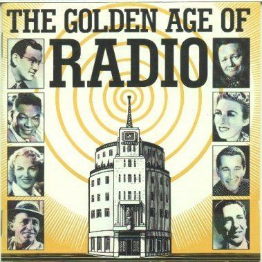 Golden Age of Radio Golden Age of Radio